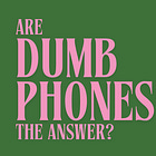 Are dumbphones the answer? 
