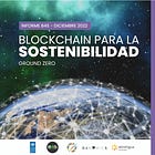 Blockchain para la Sostenibilidad (B4S) - Nuevo informe de UNDP, D⅄N▼MICS y EcoHouse