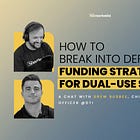 How to Break into Defense: Funding Strategies for Dual-Use Startups | Deep Tech Catalyst
