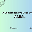 A Comprehensive Deep Dive to AMMs
