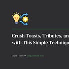 Crush Toasts, Tributes, and Introductions with This Simple Technique 🥂