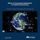 The Effects of Unregulated Digitalization on Health and Democracy — WCH Policy Brief