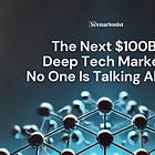 The Next $100B Deep Tech Market No One Is Talking About 