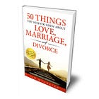 50 Things You Wish You Knew About Love Marriage, and Divorce...