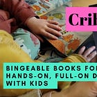 Bingeable Books for Full-On, Hands-On Days with Kids