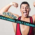 IAT Ep#45: Wrestler Colt Cabana