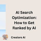 AI Search Optimization: How to Get Ranked by AI