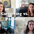 “Caregiving” vs “parenting”: do the words matter? 