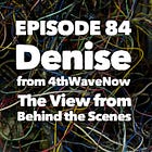 84 — Denise Caignon From 4thWaveNow: The View From Behind the Scenes