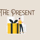 Do you think the present is not pretty enough?