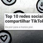 Top 10 redes sociais para compartilhar TikToks
