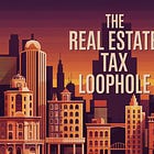 The Ultimate Real Estate Tax Loophole