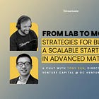 From Lab to Moonshot: Strategies for Building a Scalable Startup in Advanced Materials | Deep Tech Catalyst