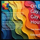 Chapter Three: Imagining what Gay could be. Update: Book has been published.
