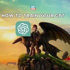 How to train your GPT (Part 1) 🤖