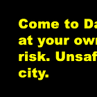 Dallas is Unsafe for the LGBT. Visit at your own risk. 