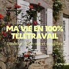 Ma vie en 100% télétravail 🎢
