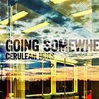 Going Somewhere - Cerulean Poetry