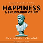 Happiness & the Meaning of Life