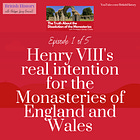 Henry VIII's real intention for the Monasteries 