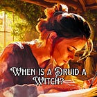 Druidcraft: Reconnecting Druidry and Witchcraft