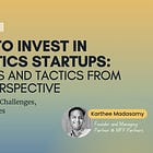 How to Invest in Robotics Startups: Insights and Tactics from a VC Perspective