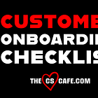 Customer Onboarding: A Helpful Checklist for Success