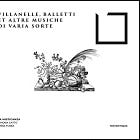 Villanelle, Balletti et altre Musiche di varia sorte — La Misticanza, Anna Fusek, Simona Gatto