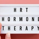 What are the different types of HRT and what do they do?