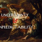 Uncertainty & Unpredictability