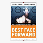 Best Face Forward: Why Companies Must Improve Their Service Interfaces With Customers