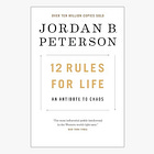 12 Rules for Life: An Antidote to Chaos 