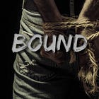 Bound: From rope play to complete submission