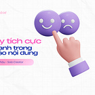 Sức mạnh của tư duy tích cực trong sáng tạo nội dung