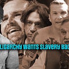 The Broligarchy Wants Slavery Back