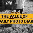 125 ☼ How To Keep a Photo Diary (And Why)