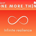 Infinite resilience - a profound shift in thinking