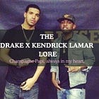 The Drake x Kendrick Lamar Lore