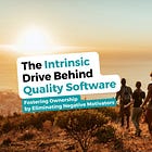 The Intrinsic Drive Behind Quality Software - The Human