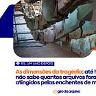 As dimensões da tragédia: até hoje RS não sabe quantos arquivos foram atingidos pelas enchentes de maio