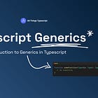 A Gentle Introduction to Generics in Typescript