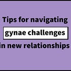 #41: Tips for navigating gynae challenges in new relationships 