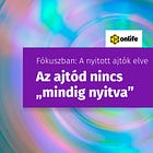 Fókuszban: A nyitott ajtók elve | Az ajtód nincs „mindig nyitva” (#1)