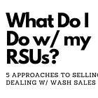 How to Approach Selling RSUs and Dealing With Wash Sales