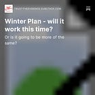 Winter Plan - will it work this time?