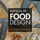 Manual de Food Design a lo venezolano