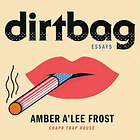 Amber A’Lee Frost on Dirtbag