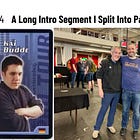 Issue #334: A Long Intro Segment I Split Into Parts