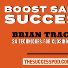 24 Powerful Techniques for Closing Deals Like a Pro | Brian Tracy