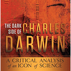 $cientism and 'Evolution'. Jerry Bergman, 'The Dark Side of Charles Darwin'. 